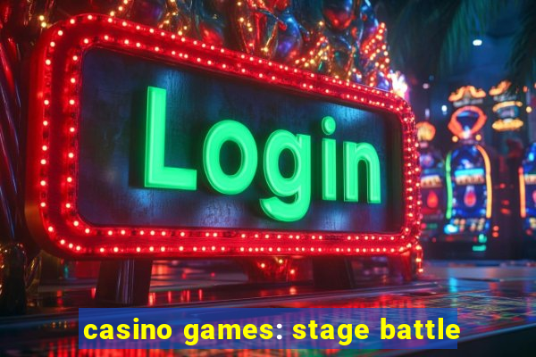 casino games: stage battle