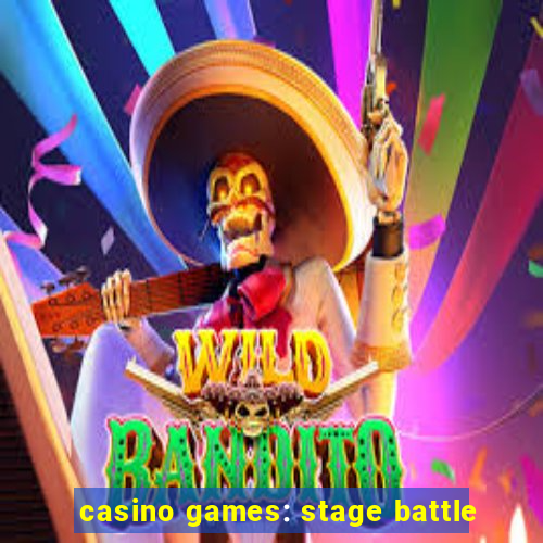 casino games: stage battle