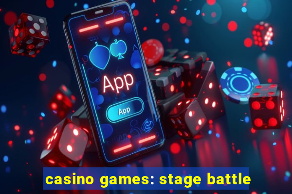 casino games: stage battle