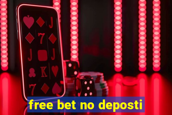 free bet no deposti