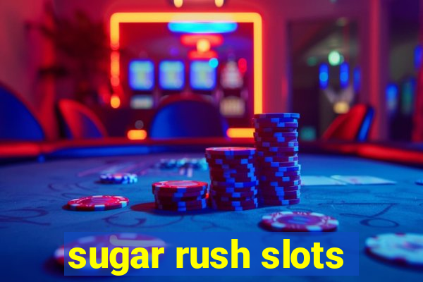 sugar rush slots