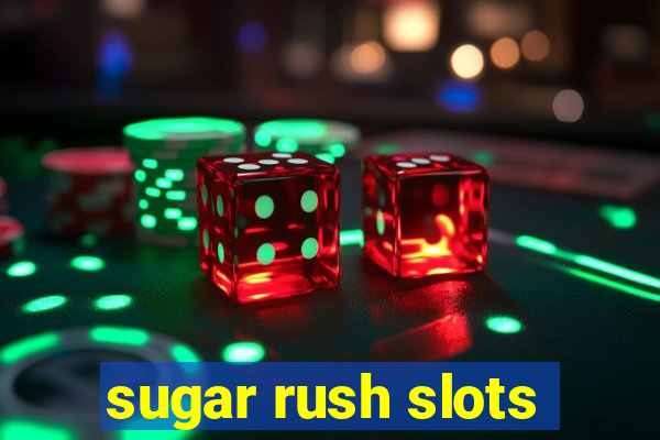 sugar rush slots