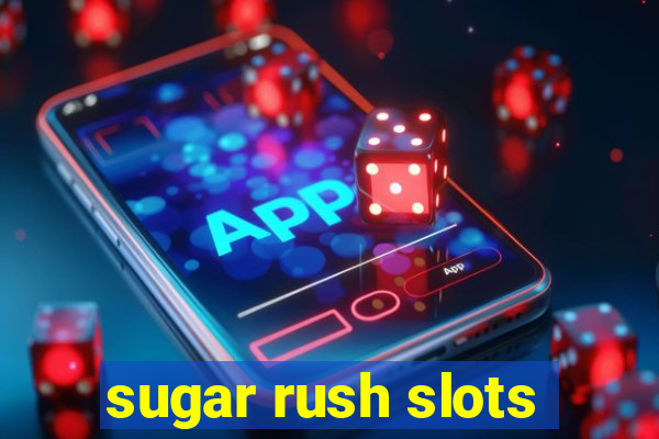 sugar rush slots