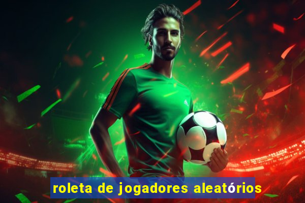 roleta de jogadores aleatórios