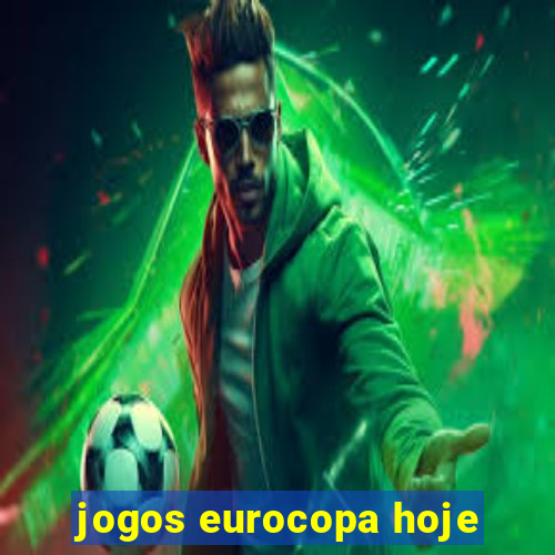 jogos eurocopa hoje