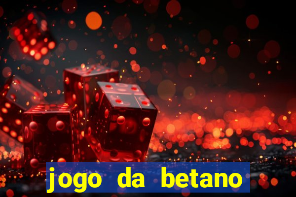 jogo da betano para ganhar dinheiro