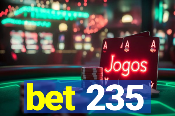 bet 235