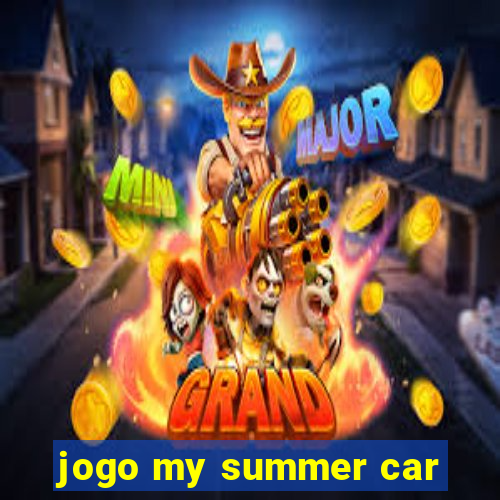 jogo my summer car