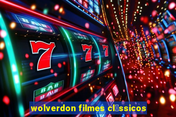 wolverdon filmes cl谩ssicos