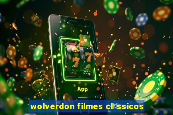 wolverdon filmes cl谩ssicos