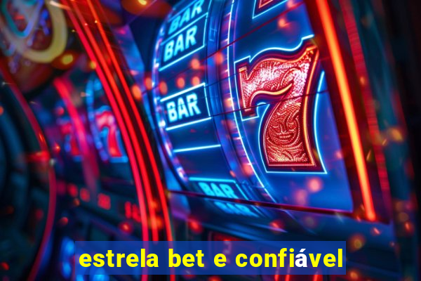 estrela bet e confiável