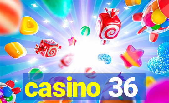 casino 36