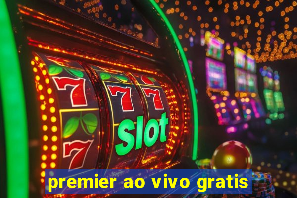 premier ao vivo gratis