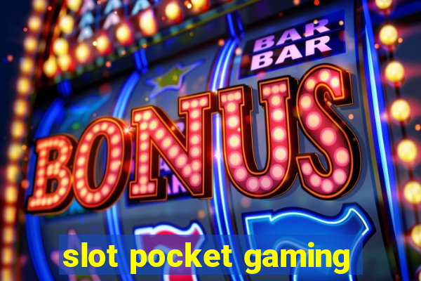 slot pocket gaming