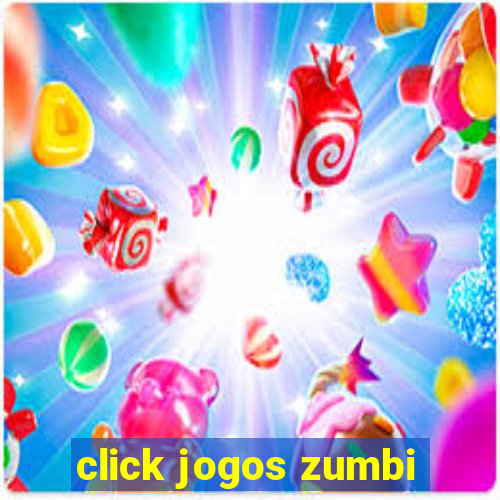 click jogos zumbi