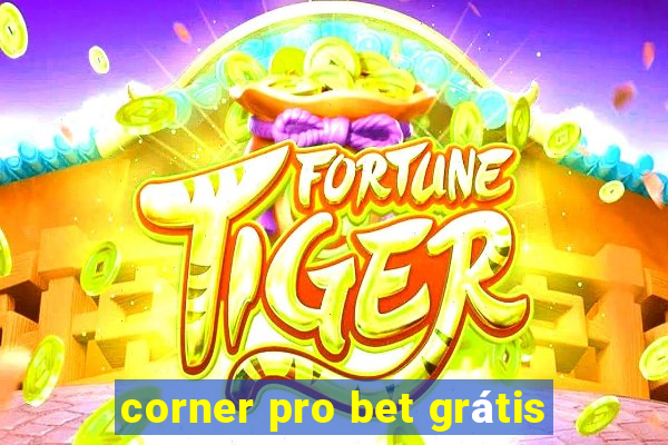 corner pro bet grátis