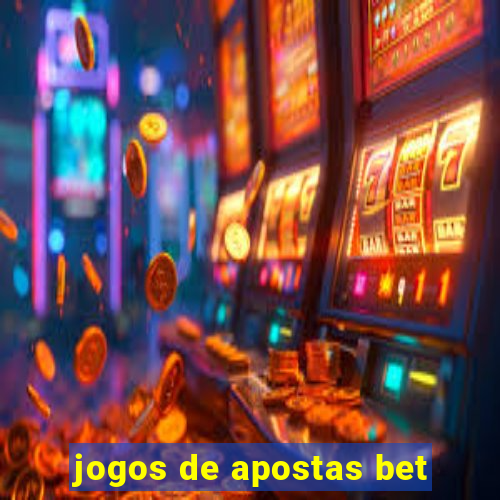 jogos de apostas bet