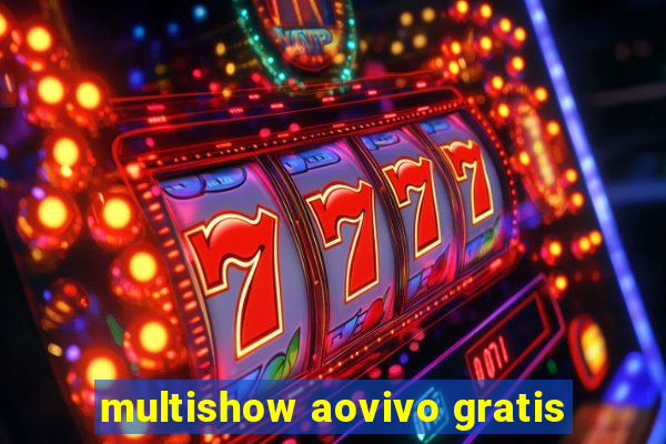 multishow aovivo gratis