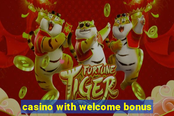 casino with welcome bonus