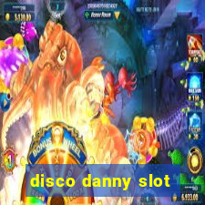 disco danny slot