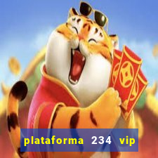 plataforma 234 vip 茅 confi谩vel