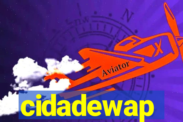 cidadewap