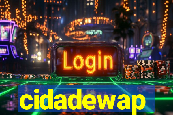 cidadewap