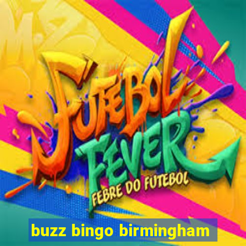 buzz bingo birmingham