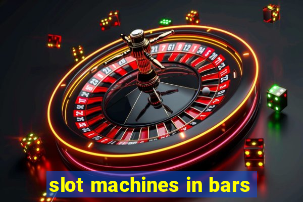 slot machines in bars