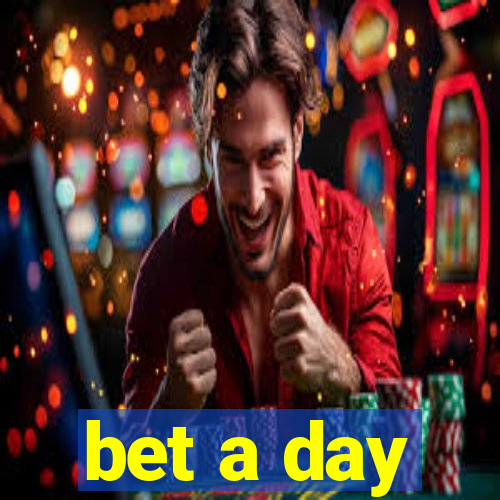 bet a day