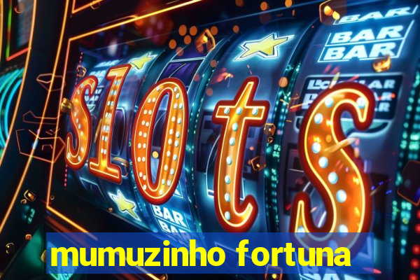 mumuzinho fortuna