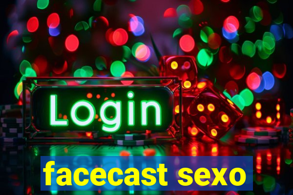 facecast sexo