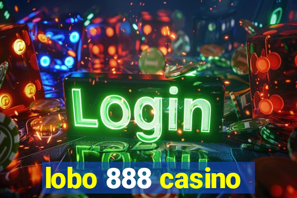 lobo 888 casino