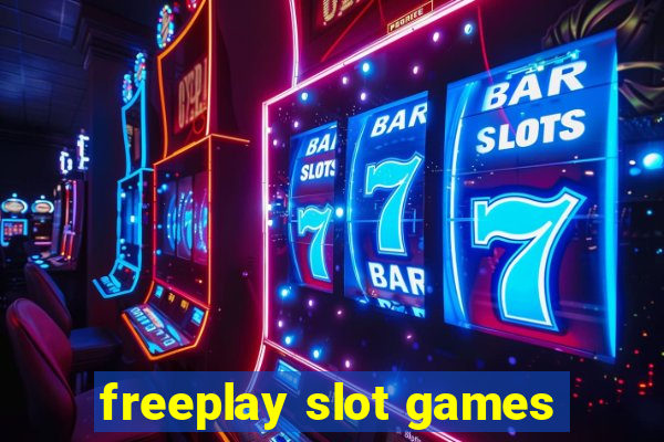 freeplay slot games