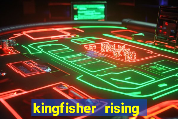 kingfisher rising slot demo