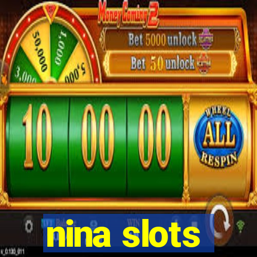 nina slots