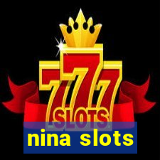 nina slots