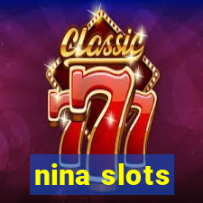 nina slots