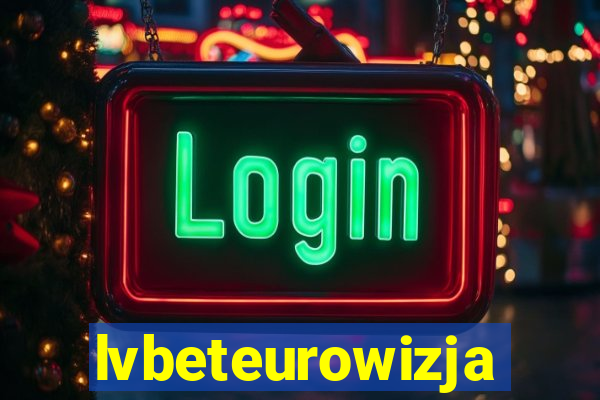 lvbeteurowizja