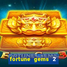 fortune gems 2 demo gr谩tis