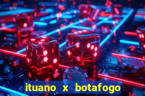 ituano x botafogo sp palpite