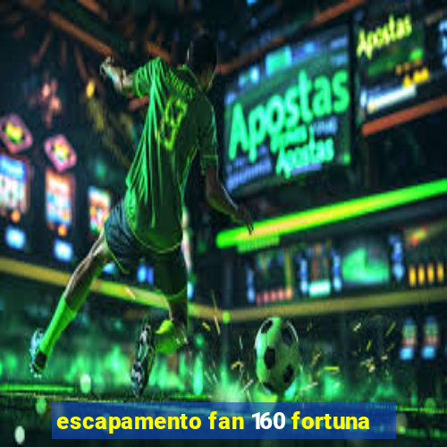 escapamento fan 160 fortuna