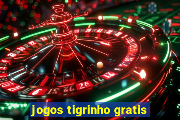 jogos tigrinho gratis