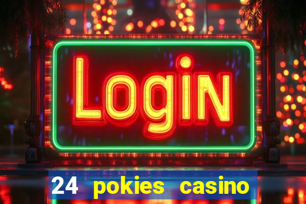 24 pokies casino real money