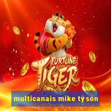 multicanais mike tyson