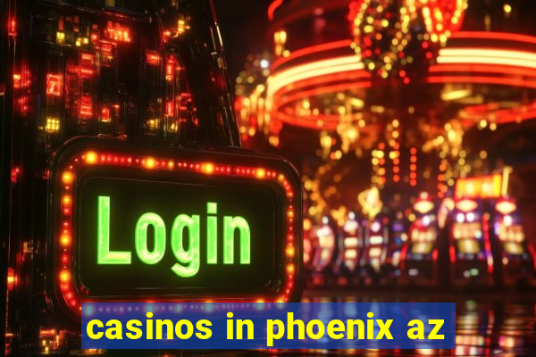 casinos in phoenix az