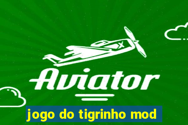 jogo do tigrinho mod