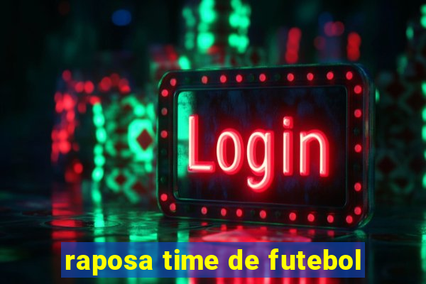 raposa time de futebol