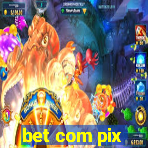 bet com pix