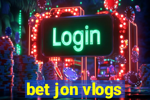 bet jon vlogs